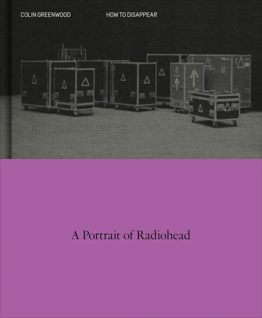 How to Disappear: A Portrait of Radiohead