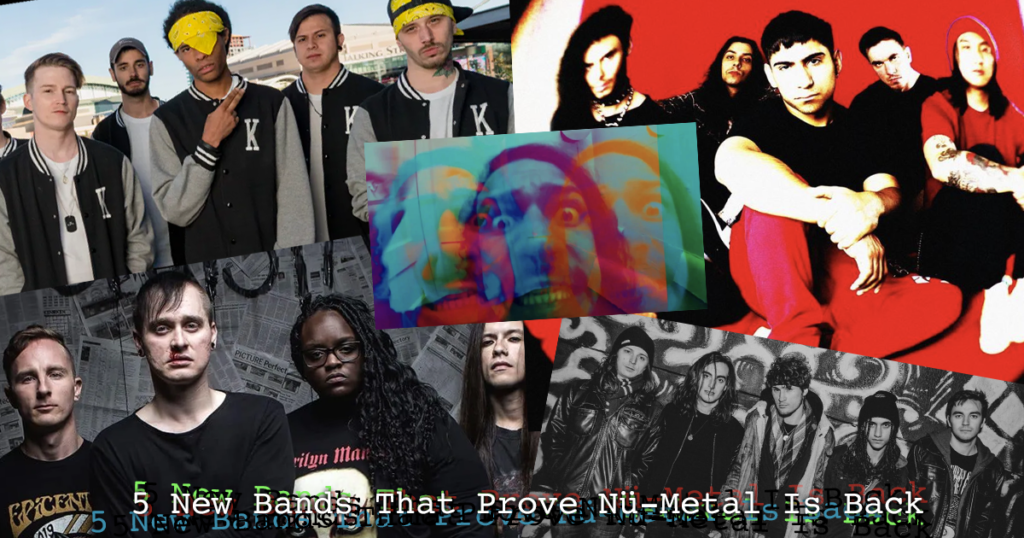 5 New Bands That End up Nü-Steel Is Again