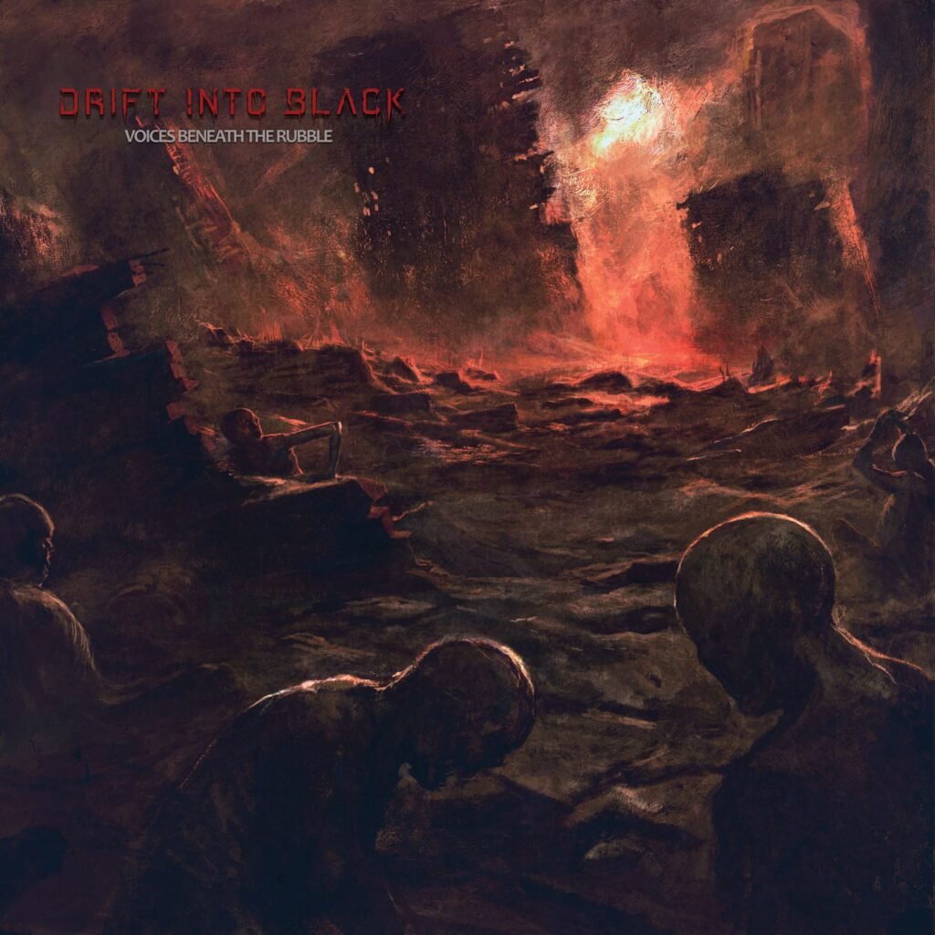 DRIFT INTO BLACK Voices Underneath The Rubble